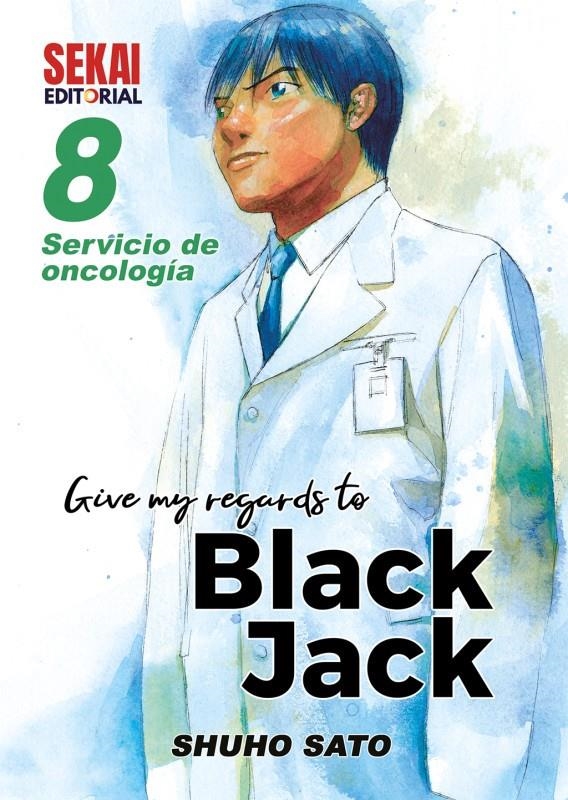 GIVE MY REGARDS TO BLACK JACK VOL.08 [RUSTICA] | SATO, SHUHO | Akira Comics  - libreria donde comprar comics, juegos y libros online