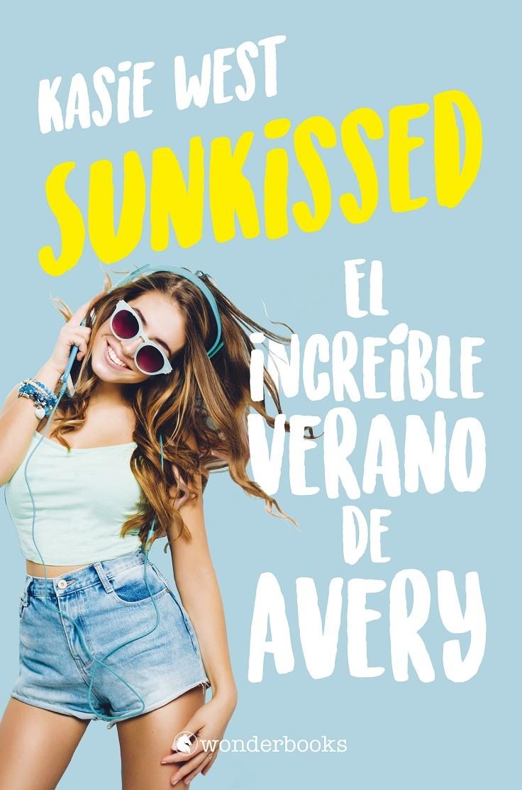 SUNKISSED. EL INCREIBLE VERANO DE AVERY [RUSTICA] | WEST, KASIE | Akira Comics  - libreria donde comprar comics, juegos y libros online