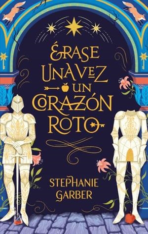 ERASE UNA VEZ UN CORAZON ROTO [RUSTICA] | GARBER, STEPHANIE | Akira Comics  - libreria donde comprar comics, juegos y libros online