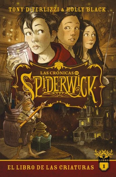 CRONICAS DE SPIDERWICK, LAS Nº1: EL LIBRO DE LAS CRIATURAS [RUSTICA] | BLACK, HOLLY/ DITERLIZZI, TONY | Akira Comics  - libreria donde comprar comics, juegos y libros online