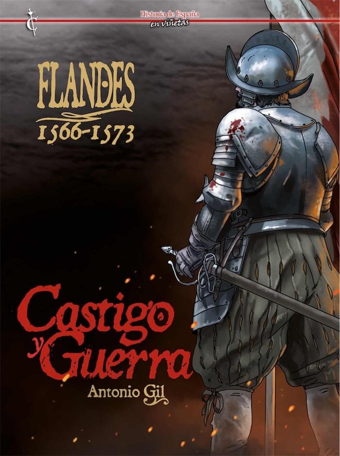 FLANDES 1566-1573: CASTIGO Y GUERRA [CARTONE] | GIL, ANTONIO | Akira Comics  - libreria donde comprar comics, juegos y libros online