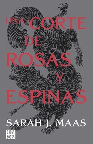 UNA CORTE DE ROSAS Y ESPINAS (SAGA ACOTAR 1) (NUEVA EDICION) [RUSTICA] | MAAS, SARAH J. | Akira Comics  - libreria donde comprar comics, juegos y libros online