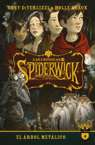 CRONICAS DE SPIDERWICK, LAS Nº4: EL ARBOL METALICO [RUSTICA] | BLACK, HOLLY/ DITERLIZZI, TONY | Akira Comics  - libreria donde comprar comics, juegos y libros online