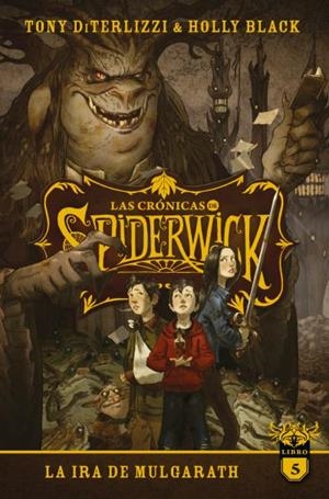 CRONICAS DE SPIDERWICK, LAS Nº5: LA IRA DE MULGARATH [RUSTICA] | BLACK, HOLLY / DITERLIZZI, TONY | Akira Comics  - libreria donde comprar comics, juegos y libros online