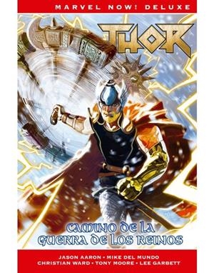 MARVEL NOW! DELUXE: THOR DE JASON AARON VOL.07, CAMINO DE GUERRA DE LOS REINOS [CARTONE] | AARON, JASON | Akira Comics  - libreria donde comprar comics, juegos y libros online