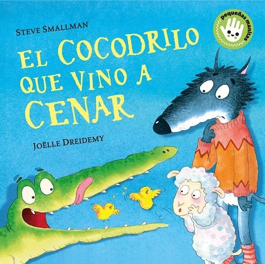 COCODRILO QUE VINO A CENAR, EL (LA OVEJITA QUE VINO A CENAR) [CARTONE] | SMALLMAN, STEVE / DREIDEMY, JOELLE | Akira Comics  - libreria donde comprar comics, juegos y libros online