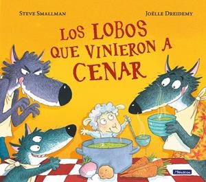LOBOS QUE VINIERON A CENAR, LOS [CARTONE] | SMALLMAN, STEVE / DREIDEMY, JOELLE | Akira Comics  - libreria donde comprar comics, juegos y libros online