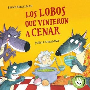 LOBOS QUE VINIERON A CENAR, LOS (PEQUEÑAS MANITAS) [CARTONE] | SMALLMAN, STEVE / DREIDEMY, JOELLE | Akira Comics  - libreria donde comprar comics, juegos y libros online