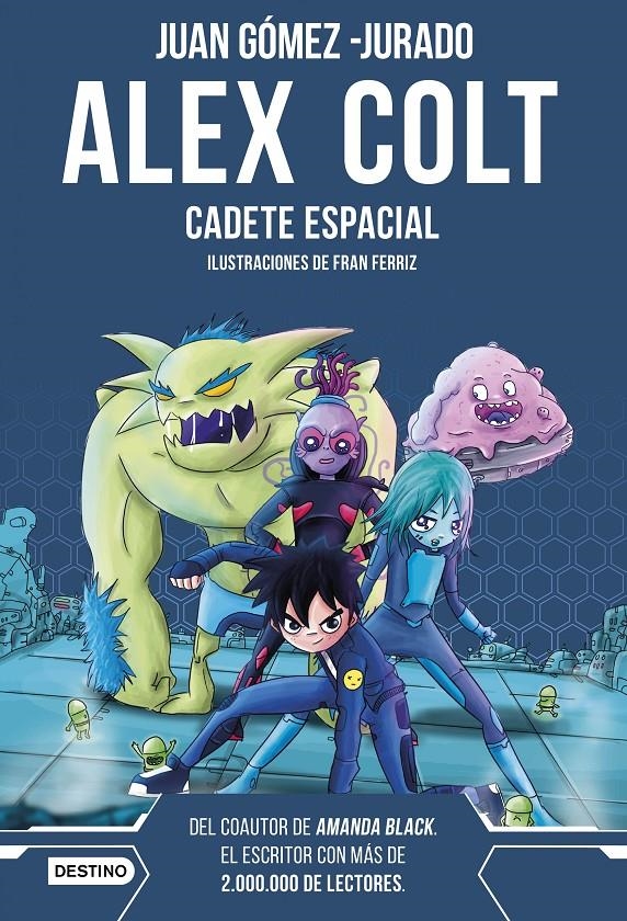 ALEX COLT VOL.1: CADETE ESPACIAL (NUEVA EDICION) [CARTONE] | GOMEZ-JURADO, JUAN / FERRIZ, FRAN | Akira Comics  - libreria donde comprar comics, juegos y libros online