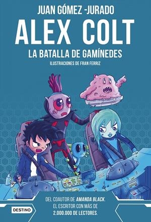 ALEX COLT Nº02: LA BATALLA DE GANIMEDES [CARTONE] | GOMEZ-JURADO, JUAN / FERRIZ, FRAN | Akira Comics  - libreria donde comprar comics, juegos y libros online