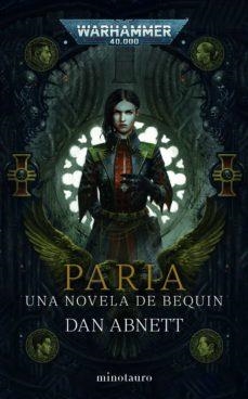 WARHAMMER 40.000: PARIA (UNA NOVELA DE BEQUIN) [RUSTICA] | ABNETT, DAN | Akira Comics  - libreria donde comprar comics, juegos y libros online