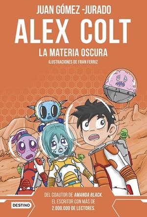 ALEX COLT Nº04: LA MATERIA OSCURA [CARTONE] | GOMEZ-JURADO, JUAN / FERRIZ, FRAN | Akira Comics  - libreria donde comprar comics, juegos y libros online