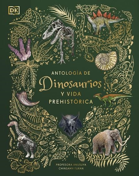 ANTOLOGIA DE DINOSAURIOS Y VIDA PREHISTORICA (ALBUM ILUSTRADO) [CARTONE] | CHINSAMY-TURAN, ANUSUYA | Akira Comics  - libreria donde comprar comics, juegos y libros online