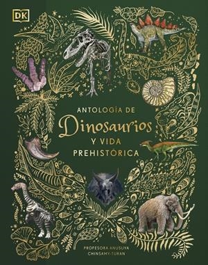 ANTOLOGIA DE DINOSAURIOS Y VIDA PREHISTORICA [CARTONE] | CHINSAMY-TURAN, ANUSUYA / RIZZA, ANGELA / LONG, DANIEL | Akira Comics  - libreria donde comprar comics, juegos y libros online