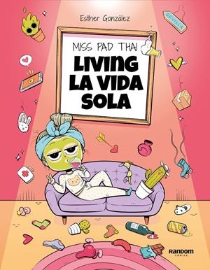 MISS PAD THAI: LIVING LA VIDA SOLA [RUSTICA] | GONZALEZ, ESTHER | Akira Comics  - libreria donde comprar comics, juegos y libros online