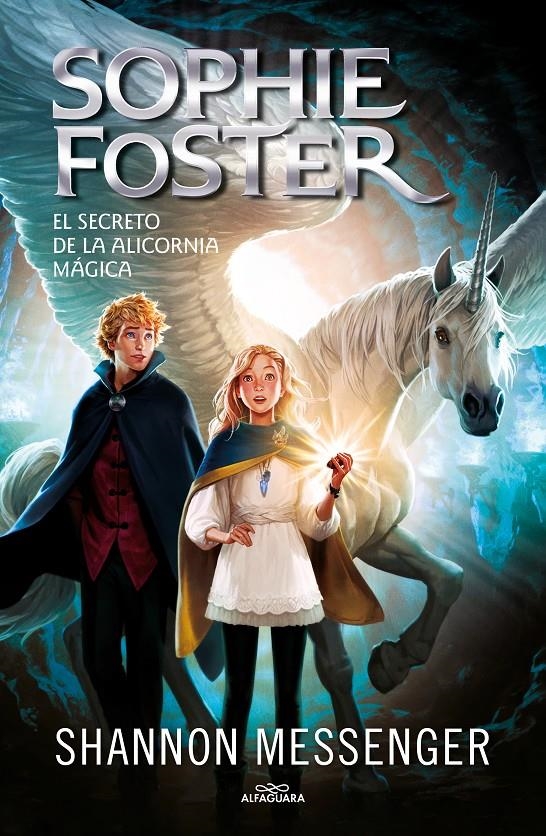 SOPHIE FOSTER II:  EL SECRETO DE LA ALICORNIA MAGICA [CARTONE] | MESSENGER, SHANNON | Akira Comics  - libreria donde comprar comics, juegos y libros online