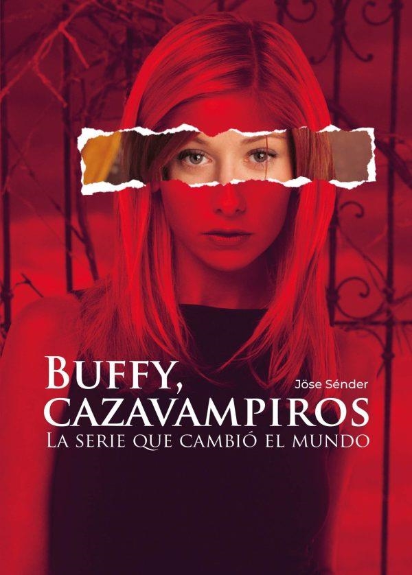 BUFFY, CAZAVAMPIROS: LA SERIE QUE CAMBIO EL MUNDO [CARTONE] | SENDER, JOSE | Akira Comics  - libreria donde comprar comics, juegos y libros online