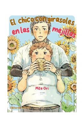 CHICO CON GIRASOLES EN LAS MEJILLAS, EL [RUSTICA] | MITA, ORI | Akira Comics  - libreria donde comprar comics, juegos y libros online