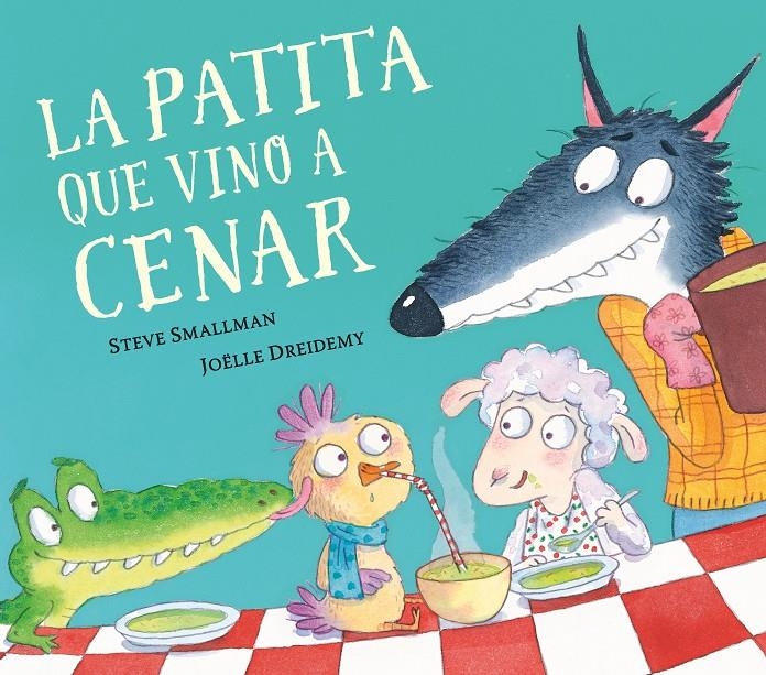 PATITA QUE VINO A CENAR, LA (LA OVEJITA QUE VINO A CENAR) [CARTONE] | SMALLMAN, STEVE / DREIDEMY, JOELLE | Akira Comics  - libreria donde comprar comics, juegos y libros online