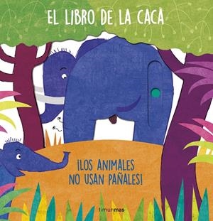 LIBRO DE LA CACA, EL: ¡LOS ANIMALES USAN PAÑALES [CARTONE] | Akira Comics  - libreria donde comprar comics, juegos y libros online