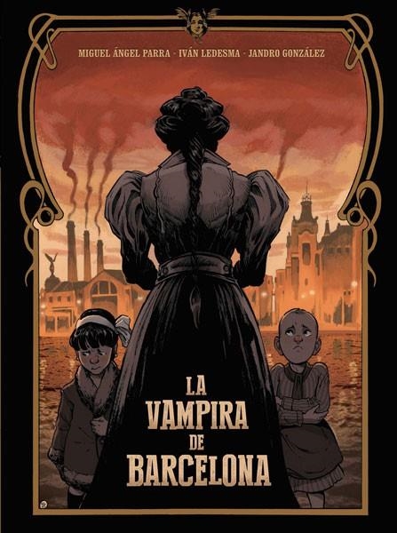 VAMPIRA DE BARCELONA (3ª EDICION) [CARTONE] | LEDESMA / PARRA / GONZALEZ | Akira Comics  - libreria donde comprar comics, juegos y libros online