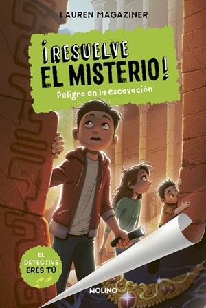 RESUELVE EL MISTERIO! Nº04: PELIGRO EN LA EXCAVACION [CARTONE] | MAGAZINER, LAUREN | Akira Comics  - libreria donde comprar comics, juegos y libros online
