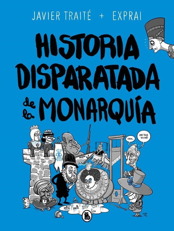 HISTORIA DISPARATADA DE LA MONARQUIA [RUSTICA] | TRAITE, JAVIER | Akira Comics  - libreria donde comprar comics, juegos y libros online
