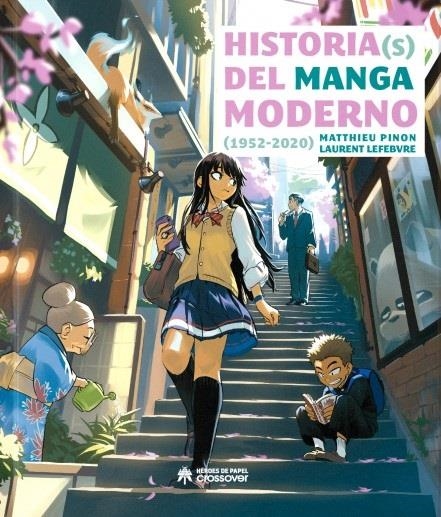 HISTORIA(S) DEL MANGA MODERNO (1952-2020) [RUSTICA] | PINON, MATTHIEU / LEFEBVRE, LAURENT | Akira Comics  - libreria donde comprar comics, juegos y libros online