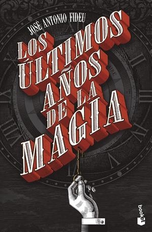 ULTIMOS AÑOS DE LA MAGIA, LOS [BOLSILLO] | FIDEU, JOSE ANTONIO | Akira Comics  - libreria donde comprar comics, juegos y libros online
