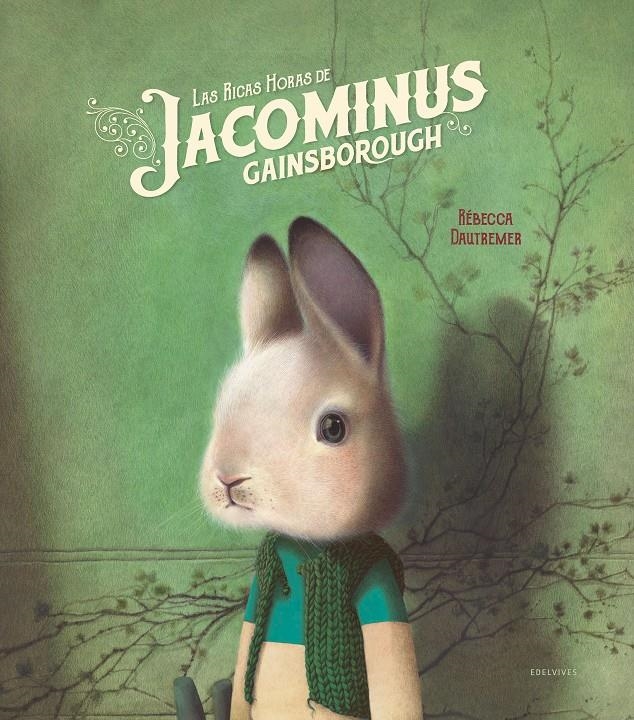 RICAS HORAS DE JACOMINUS GAINSBOROUGH, LAS [CARTONE] | DAUTREMER, REBECCA | Akira Comics  - libreria donde comprar comics, juegos y libros online