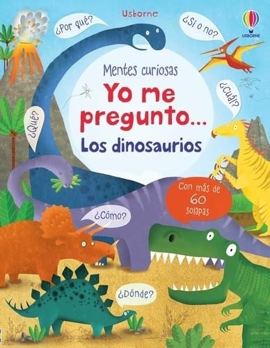 YO ME PREGUNTO... LOS DINOSAURIOS [CARTONE] | DAYNES, KATIE | Akira Comics  - libreria donde comprar comics, juegos y libros online