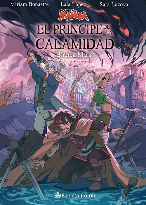 PLANETA MANGA: EL PRINCIPE DE LA CALAMIDAD [CARTONE] | LOPEZ, LAIA / LOZOYA, SARA / BONASTRE TUR, MIRIAM | Akira Comics  - libreria donde comprar comics, juegos y libros online