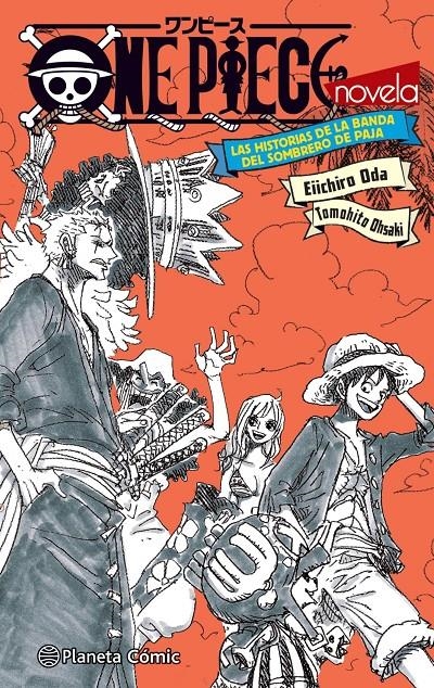 ONE PIECE LAS HISTORIAS DE LA BANDA DEL SOMBRERO DE PAJA (NOVELA) [RUSTICA] | ODA, EIICHIRO | Akira Comics  - libreria donde comprar comics, juegos y libros online