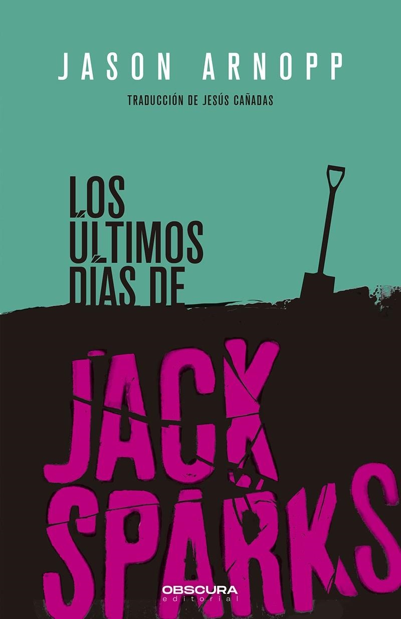 ULTIMOS DIAS DE JACK SPARKS, LOS [CARTONE] | ARNOPP, JASON | Akira Comics  - libreria donde comprar comics, juegos y libros online