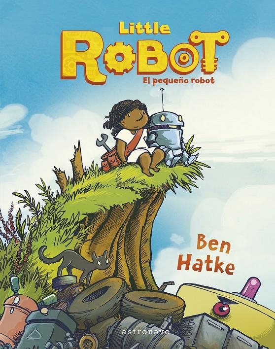 LITTLE ROBOT: EL PEQUEÑO ROBOT [CARTONE] | HATKE, BEN | Akira Comics  - libreria donde comprar comics, juegos y libros online