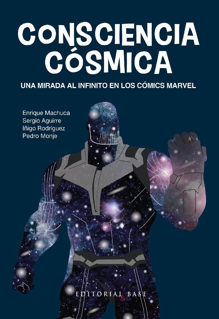 CONSCIENCIA COSMICA: UNA MIRADA AL INFINITO EN LOS COMICS MARVEL [RUSTICA] | MACHUCA, ENRIQUE / AGUIRRE, SERGIO | Akira Comics  - libreria donde comprar comics, juegos y libros online