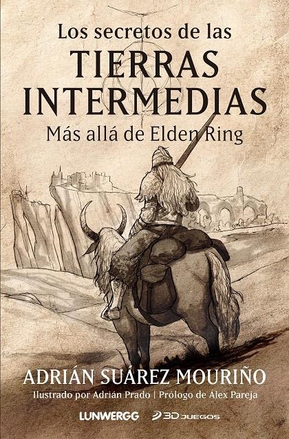 SECRETOS DE LAS TIERRAS INTERMEDIAS, LOS: MAS ALLA DE ELDEN RING [RUSTICA] | SUAREZ MOURIÑO, ADRIAN | Akira Comics  - libreria donde comprar comics, juegos y libros online