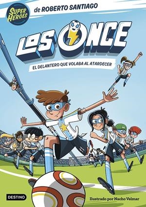 ONCE, LOS Nº01: EL DELANTERO QUE VOLABA AL ATARDECER (LLAVERO DE REGALO) [RUSTICA] | SANTIAGO, ROBERTO / DE LOS SANTOS, EDUARDO | Akira Comics  - libreria donde comprar comics, juegos y libros online