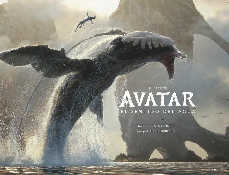 ARTE DE AVATAR, EL: EL SENTIDO DEL AGUA [CARTONE] | BENNETT, TARA / RODRIGUEZ, ROBERT | Akira Comics  - libreria donde comprar comics, juegos y libros online