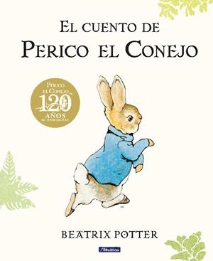 CUENTO DE PERICO EL CONEJO, EL (EDICIÓN DEL 120º ANIVERSARIO) [CARTONE] | POTTER, BEATRIX | Akira Comics  - libreria donde comprar comics, juegos y libros online