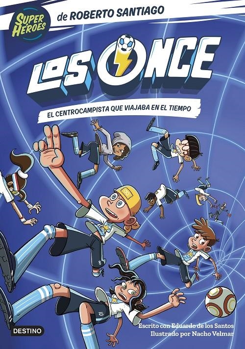 ONCE, LOS Nº03: EL CENTROCAMPISTA QUE VIAJABA EN EL TIEMPO [RUSTICA] | SANTIAGO, ROBERTO / DE LOS SANTOS, EDUARDO | Akira Comics  - libreria donde comprar comics, juegos y libros online