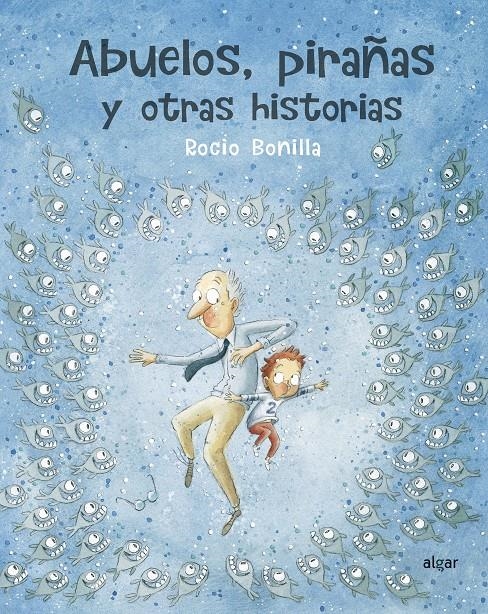 ABUELOS, PIRAÑAS Y OTRAS HISTORIAS [CARTONE] | BONILLA, ROCIO | Akira Comics  - libreria donde comprar comics, juegos y libros online