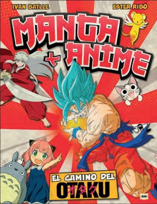 MANGA Y ANIME: EL CAMINO DEL OTAKU [RUSTICA] | BATLLE PORCEL, IVAN | Akira Comics  - libreria donde comprar comics, juegos y libros online