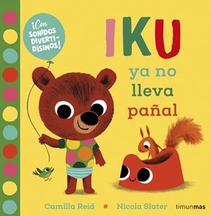 IKU YA NO LLEVA PAÑAL [CARTONE] | SLATER, NICOLA | Akira Comics  - libreria donde comprar comics, juegos y libros online