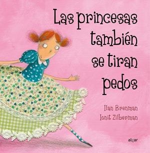 PRINCESAS TAMBIEN SE TIRAN PEDOS, LAS [CARTONE] | BRENMAN, ILAN / ZILBERMAN, IONIT | Akira Comics  - libreria donde comprar comics, juegos y libros online