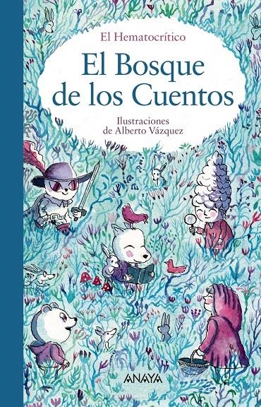 BOSQUE DE LOS CUENTOS, EL [CARTONE] | HEMATOCRITICO, EL / VAZQUEZ, ALBERTO | Akira Comics  - libreria donde comprar comics, juegos y libros online