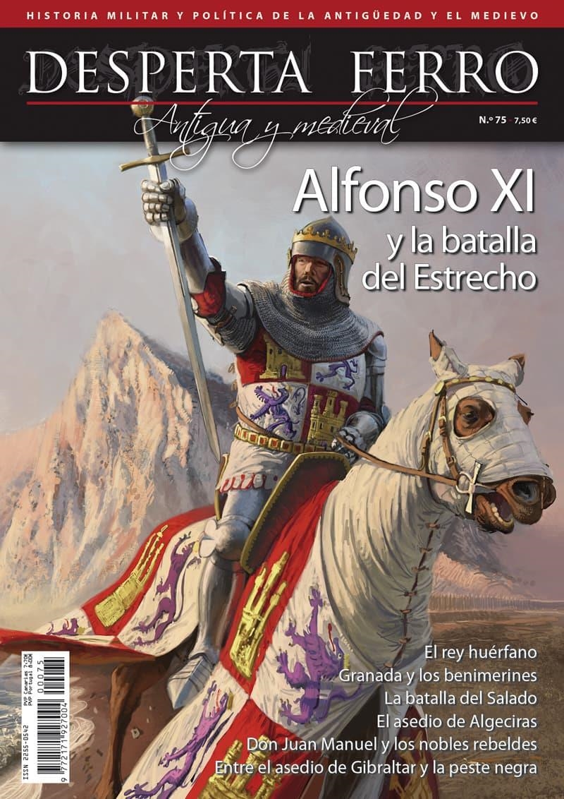 DESPERTA FERRO ANTIGUA Y MEDIEVAL Nº75: ALFONSO XI Y LA BATALLA DEL ESTRECHO (REVISTA) | Akira Comics  - libreria donde comprar comics, juegos y libros online