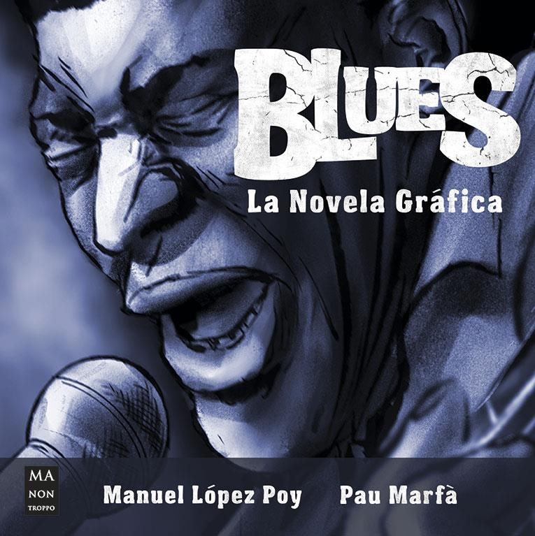 BLUES: LA NOVELA GRAFICA [CARTONE] | LOPEZ POY, MANUEL / MARFÀ BRUGUERA, PAU | Akira Comics  - libreria donde comprar comics, juegos y libros online