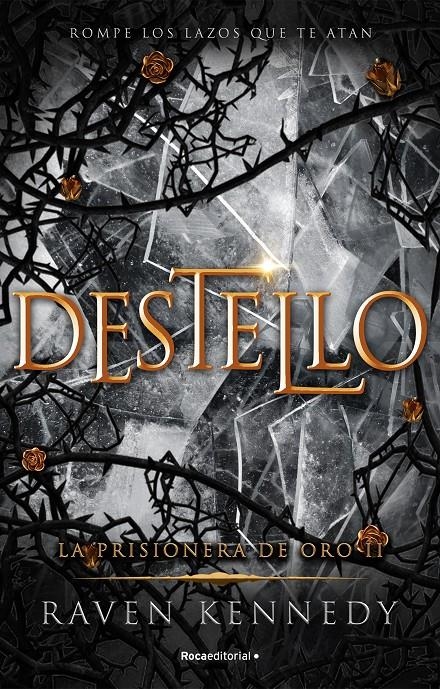 DESTELLO (LA PRISIONERA DE ORO 2) [RUSTICA] | KENNEDY, RAVEN | Akira Comics  - libreria donde comprar comics, juegos y libros online