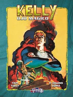 KELLY OJO MAGICO VOL.05 [CARTONE] | TULLY, TOM /SOLANO LOPEZ, FRANCISCO | Akira Comics  - libreria donde comprar comics, juegos y libros online